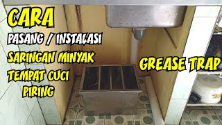 How To Install Grease Trap | Tutorial Pemasangan Grease Trap Penyaring Lemak