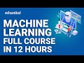 Machine Learning Full Course - 12 Hours | Machine Learning Roadmap [2024] | Edureka