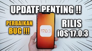 UPDATE PENTING‼️Apple Rilis iOS 17.0.3 - Apa yang Baru ?