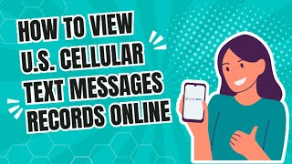 How To View U.S. Cellular Text Messages Records Online [A Full Tutorial]
