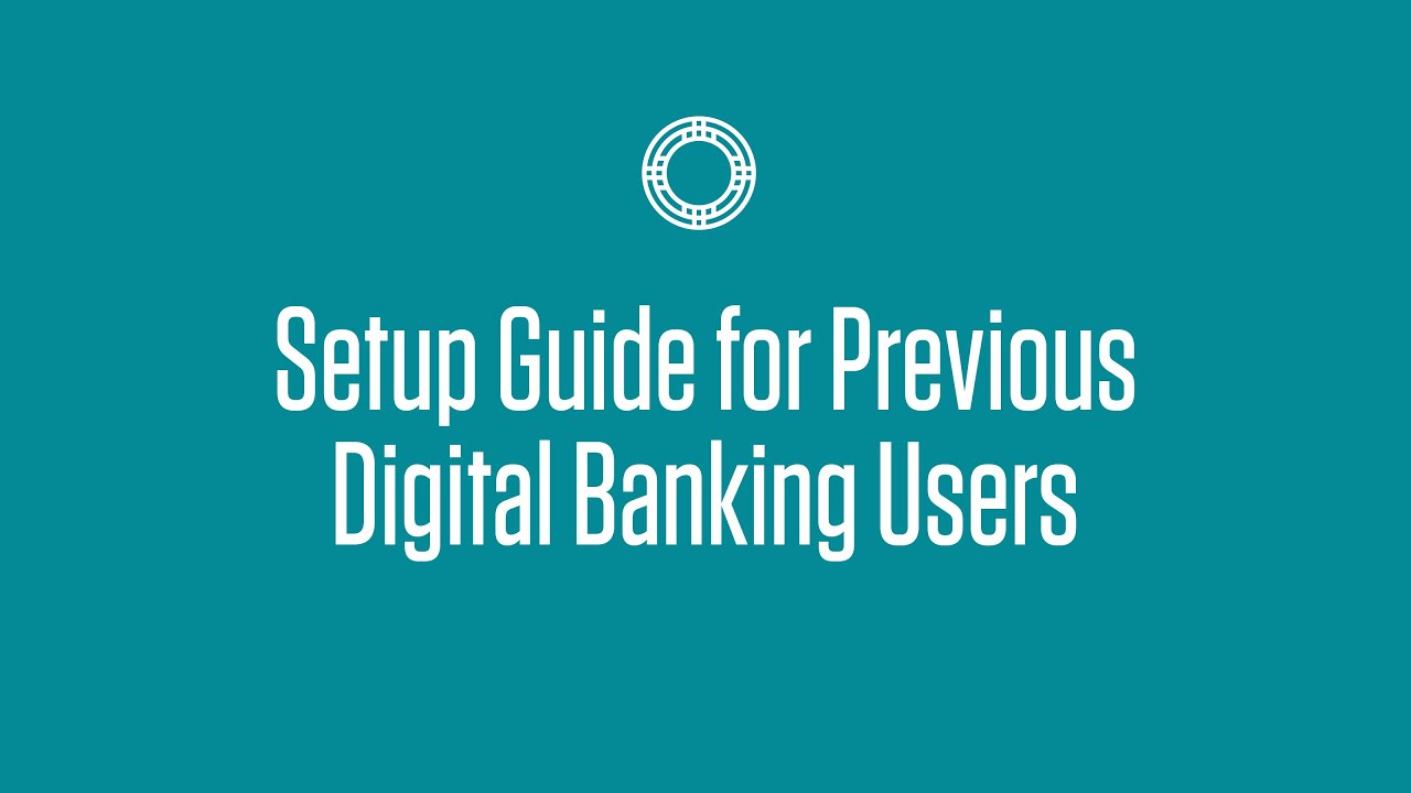 Setup Guide For Previous Digital Banking Users Youtube
