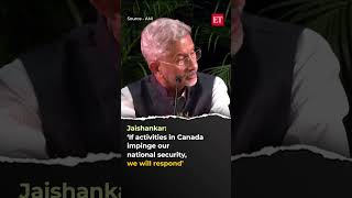 Jaishankar: If activities in Canada impinge our national security, we will respond