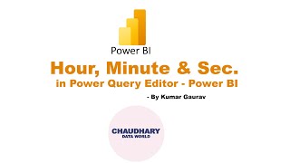 Time Transformation - Hour, Minute & Sec. in Power Query Editor - Power BI