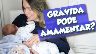 LUCCA AINDA MAMA NO PEITO? GRÁVIDA PODE AMAMENTAR?