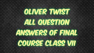 Complete Final Course l Oliver Twist l All Questions and answers