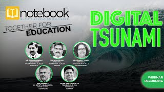 Notebook | Together for Education Webinar | Ep24 | Digital Tsunami