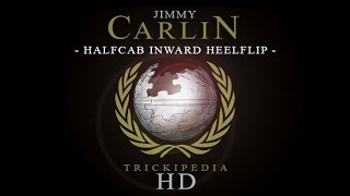 Jimmy Carlin: Trickipedia - Halfcab Inward Heelflip