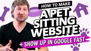 Pet Sitting Business 101: How to Make a Pet Sitter Website (In 5 Mins!) Show Up In Google & Get Jobs