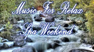 Music For Relax: Spa Weekend