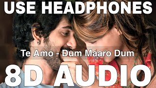Te Amo (8D Audio) || Dum Maaro Dum || Ash King || Sunidhi Chauhan || Rana Daggubati, Bipasha Basu