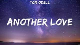 Tom Odell - Another Love (Lyrics) Jason Mraz, Ariana Grande