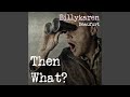 Then What? (BK's Version)