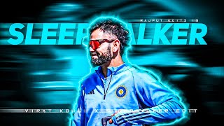 Virat X Sleepwalker edit 🥶🥶. #viratkohli #cricket #edit