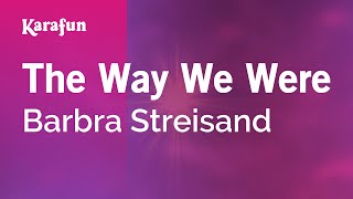 The Way We Were - Barbra Streisand | Karaoke Version | KaraFun