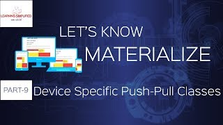 Materialize Crash Course: Make Push-pull Device Specific