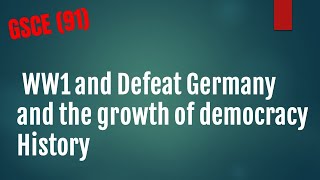 WW1 and Defeat Germany and the growth of democracy History GCSE 91