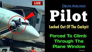 ✅Delta Airlines✈ Pilot Locked Out Of Boeing 737 Cockpit | Forced To Climb Through Plane Window