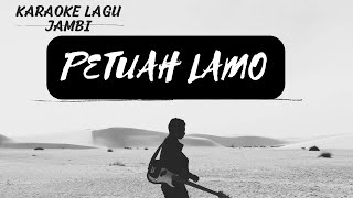 PETUAH LAMO - KARAOKE LAGU JAMBI