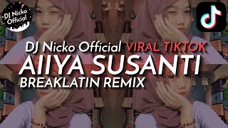 DJ Nicko Official - Aiya Susanti (Breaklatin Remix)
