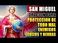 🔴 ALEJA EL MAL Y ATRAE LA PROSPERIDAD: ESCUCHA SOLO UNA VEZ! ORACIÓN SAN MIGUEL ARCÁNGEL