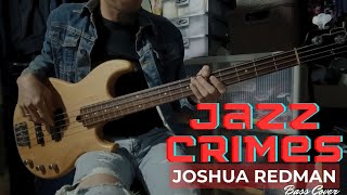 Jazz Crimes - Joshua Redman (Bass Cover)