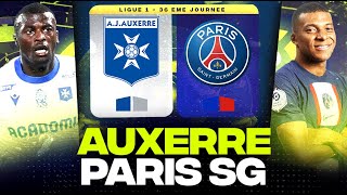 🔴 AUXERRE - PSG | Lens à 3 Pts ! Exploit pour le Maintien ? ( aja vs paris ) | LIGUE 1 - LIVE/DIRECT