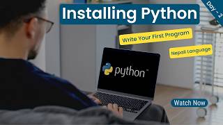 How to Install Python | Write Your First Python Program | Nepali Tutorial (Day 2) #python
