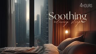 4hours - Soothing Relaxing Sleep -  Relaxing Sleep Music - Soft Rain sleep - Piano Chill  | DorySt
