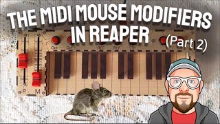 The MIDI Mouse Modifiers in REAPER - Part 2