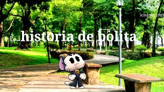 la historia de bolita (algo aburrida y corta por aora)