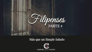 MÁS QUE UN SIMPLE SALUDO - Estudio de Filipenses, parte 04