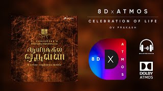 Aayirathil Oruvan - Celebration Of Life  | Dolby Atmos🎧 | Karthi | G.V. Prakash | 8D x Atmos