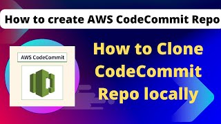 How to Clone CodeCommit Repository | How to create AWS CodeCommit Repository | AWS DevOps