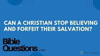 Bible Question: Can a Christian stop believing and forfeit their salvation? | Andrew Farley
