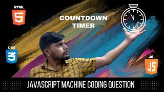 Javascript Interview Questions | Countdown Timer | Frontend Machine Coding Interview Question 🔥