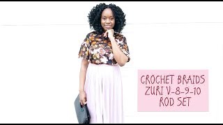 How To: Crochet Braids ll ZURY NATURALI V 8-9-10 Rod Set