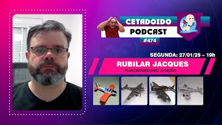 🌐 RUBILAR JACQUES – PLASTIMODELISMO: AVIAÇÃO – PODCAST 474 – ANO 5