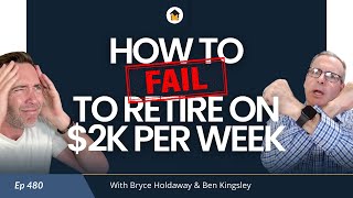 480 | How to FAIL to Retire on $2K Per Week