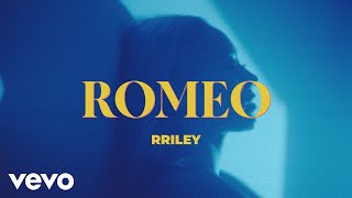 RRILEY - Romeo (Official Lyric Video)