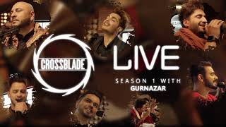 Jessie Gill | Gurnazar | Vich Pardesan |Robby Singh | Crossblade Live Session 1 Romntic song 2019