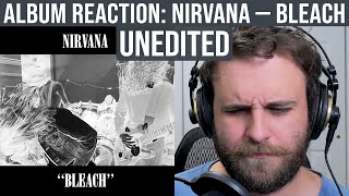 ALBUM REACTION: Nirvana — Bleach (Unedited)