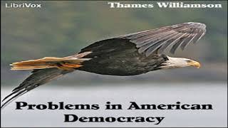 Problems in American Democracy | Thames Williamson | Political Science | Talking Book | 4/9
