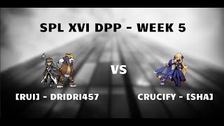 SPL XVI - Week 5 - Dridri457 vs Crucify