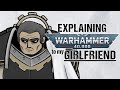 Explaining FERRUS MANUS To My Girlfriend | Warhammer 40k Lore