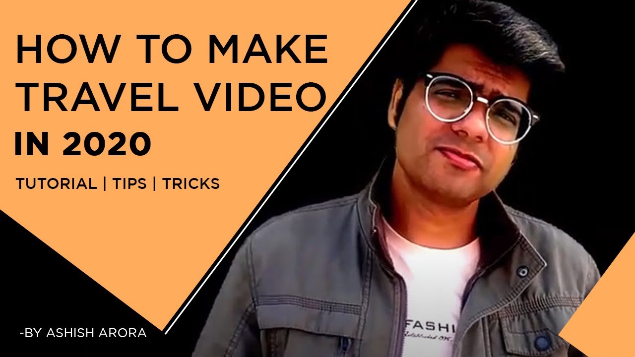 How To Make Travel Video In 2020 | Hacks To Make Travel Videos ...