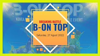 [브레이킹 직관 브이로그] 브레이킹 온 탑 Vol.31 | Breaking On Top Vol.31 | Breaking Battle Log | 2022.08.27