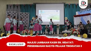 SAMTTAJ TV Eksklusif | Majlis Lambaian Kasih Encik Hidayat: Persembahan Nasyid Tingkatan 5