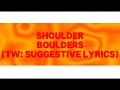 Shoulder boulders, Kenny version! (Tw: suggestive lyrics and also rushed:3)