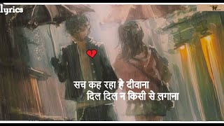 Sach Keh Raha Hai Deewana Full Lyrics Vedio | 💔Heart Breaking Song | Rahna Hai Tere Dil Mai |