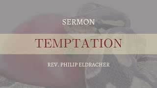 Sermon: Sexagesima - Temptation, by Rev. Philip Eldracher